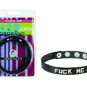 Spartacus Leathers Bondage Gear Wordband Collars Fuck Me Collar is an intimate