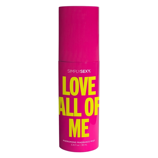 Simply Sexy Pheromone Body Mist Love All Of Me 3.35 fluid ounces from Classic Erotica. Love All Of Me. Pheromone Fragrance Mists. When you love what you have you have everything you need. This fragrance flaunts breathtaking florals blended with a touch of