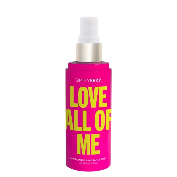 Simply Sexy Pheromone Body Mist Love All Of Me 3.35 fluid ounces from Classic Erotica. Love All Of Me. Pheromone Fragrance Mists. When you love what you have you have everything you need. This fragrance flaunts breathtaking florals blended with a touch of