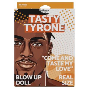 Tasty Tyrone Male Blow Up Love Doll from Hott Products. Come and taste my love. Blow up doll. Real size. Meet Tyrone! The true alpha male. This guy is always on the move