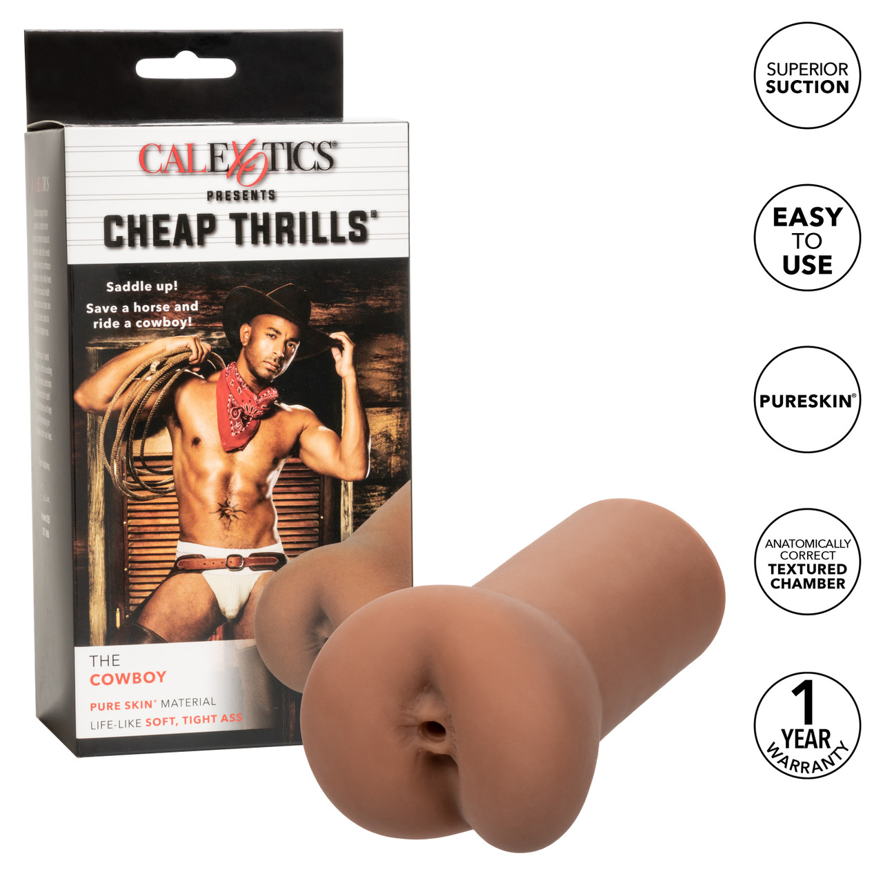 Cheap Thrills The Cowboy Life Like Tight Ass Brown Stroker from California Exotic Novelties.Saddle up! Save a horse ride a cowboy! Indulge in thrilling wet dreams and take a wild ride with the naughty Cheap Thrills The Cowboy masturbation Stroker. The clo