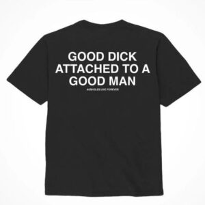 ASSHOLES LIVE FOREVER GOOD DICK GOOD MAN - XLARGE